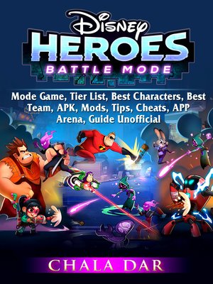 cover image of Disney Heroes Battle Mode Game, Tier List, Best Characters, Best Team, APK, Mods, Tips, Cheats, APP, Arena, Guide Unofficial